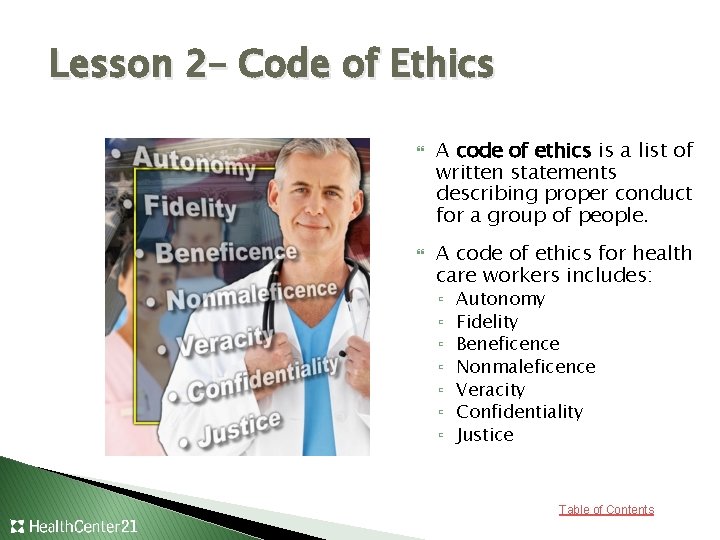 Lesson 2– Code of Ethics A code of ethics is a list of written