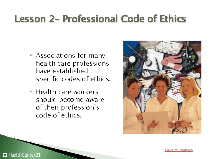Lesson 2– Professional Code of Ethics Associations for many health care professions have established