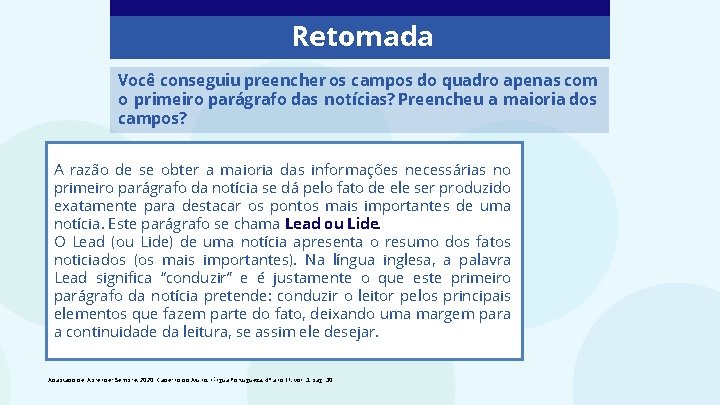 Retomada Você conseguiu preencher os campos do quadro apenas com o primeiro parágrafo das