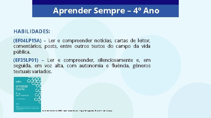 Aprender Sempre – 4º Ano HABILIDADES: (EF 04 LP 15 A) – Ler e