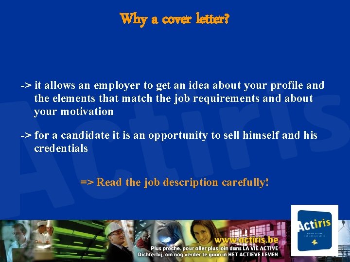 Why a cover letter? -> it allows an employer to get an idea about