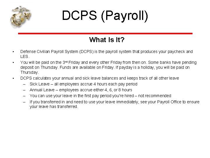 DCPS (Payroll) What Is It? • • • Defense Civilian Payroll System (DCPS) is