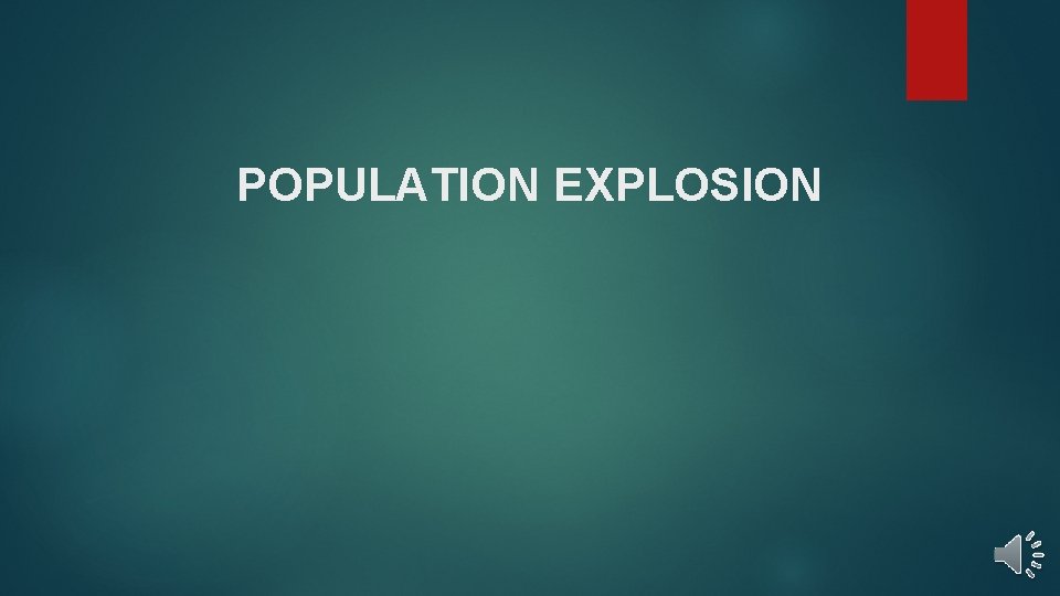 POPULATION EXPLOSION 