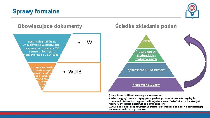 Sprawy formalne Obowiązujące dokumenty Regulamin studiów na Uniwersytecie Warszawskim – załącznik do uchwały nr