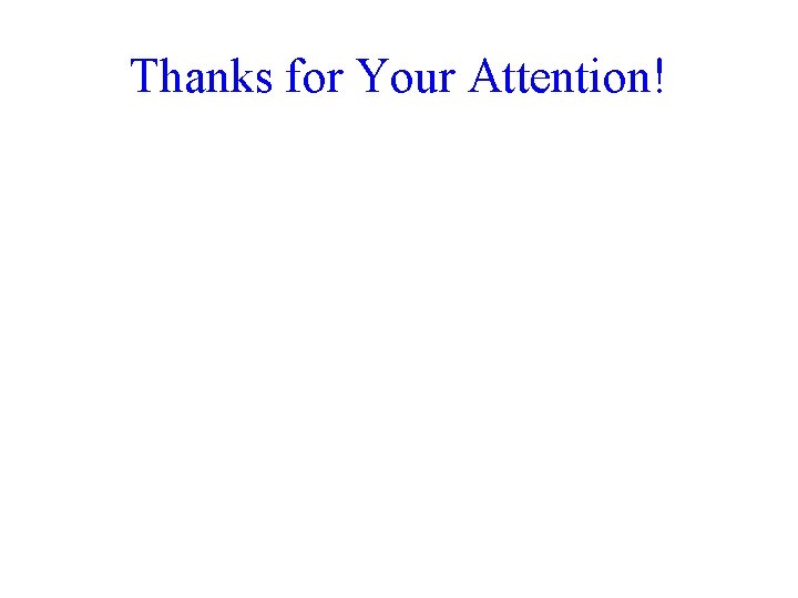 Thanks for Your Attention! Thanks for Your Attention!