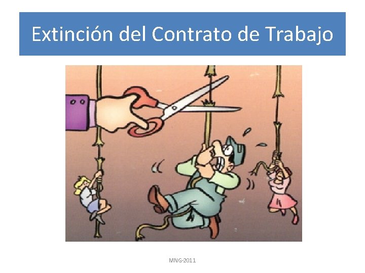 Extinción del Contrato de Trabajo MNG-2011 