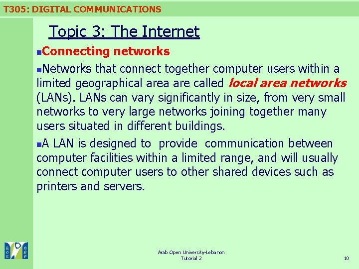 T 305: DIGITAL COMMUNICATIONS Topic 3: The Internet Connecting networks n. Networks that connect