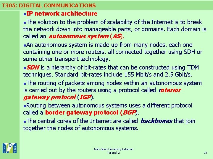 T 305: DIGITAL COMMUNICATIONS IP network architecture n. The solution to the problem of