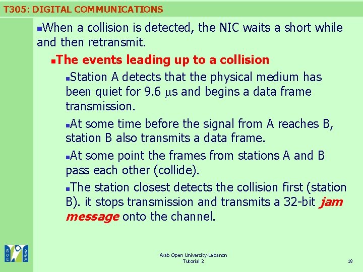 T 305: DIGITAL COMMUNICATIONS When a collision is detected, the NIC waits a short T 305: DIGITAL COMMUNICATIONS When a collision is detected, the NIC waits a short
