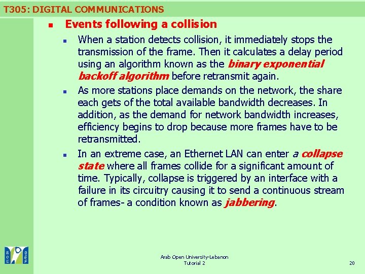 T 305: DIGITAL COMMUNICATIONS n Events following a collision n When a station detects