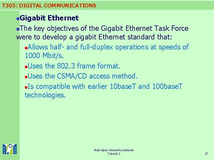 T 305: DIGITAL COMMUNICATIONS Gigabit Ethernet n. The key objectives of the Gigabit Ethernet