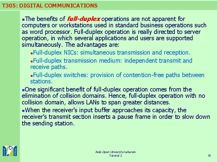 T 305: DIGITAL COMMUNICATIONS The benefits of full-duplex operations are not apparent for computers