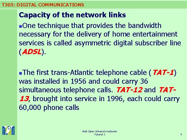 T 305: DIGITAL COMMUNICATIONS Capacity of the network links n. One technique that provides T 305: DIGITAL COMMUNICATIONS Capacity of the network links n. One technique that provides