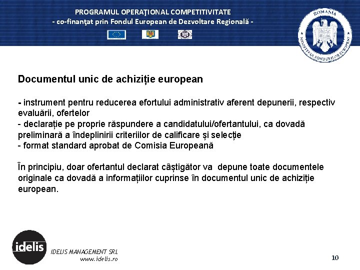 PROGRAMUL OPERAŢIONAL COMPETITIVITATE - co-finanţat prin Fondul European de Dezvoltare Regională - Documentul unic