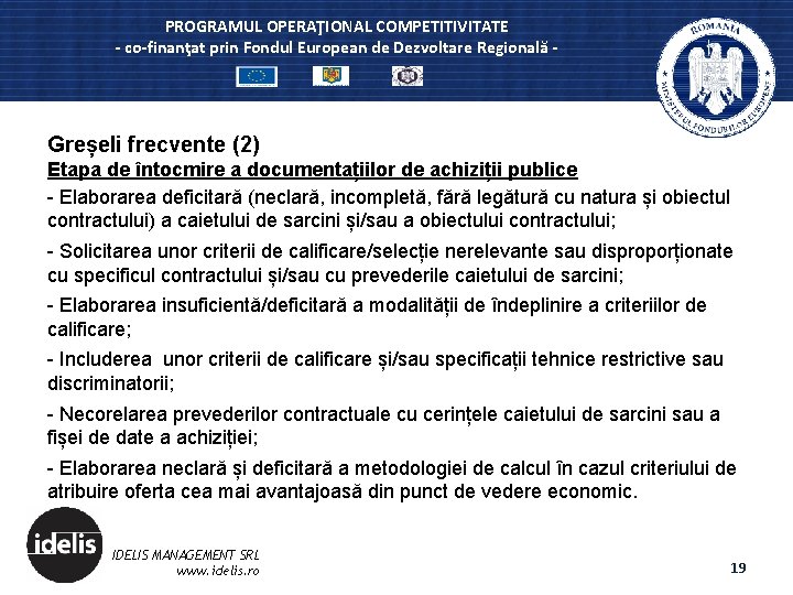 PROGRAMUL OPERAŢIONAL COMPETITIVITATE - co-finanţat prin Fondul European de Dezvoltare Regională - Greșeli frecvente