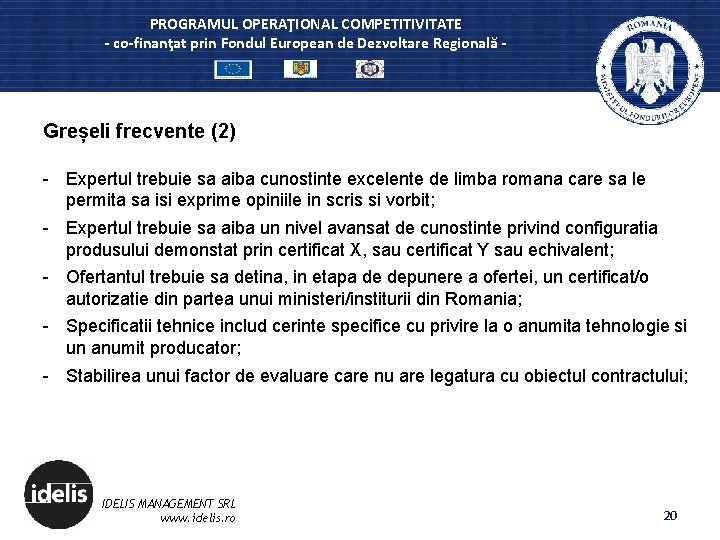 PROGRAMUL OPERAŢIONAL COMPETITIVITATE - co-finanţat prin Fondul European de Dezvoltare Regională - Greșeli frecvente