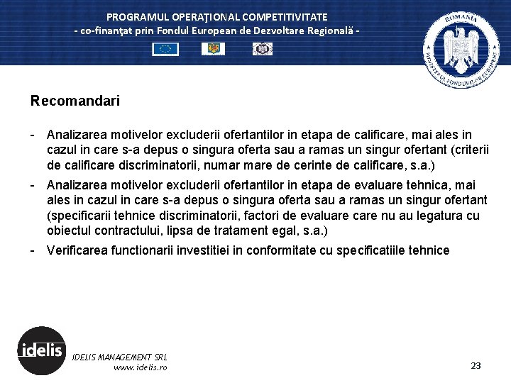 PROGRAMUL OPERAŢIONAL COMPETITIVITATE - co-finanţat prin Fondul European de Dezvoltare Regională - Recomandari -