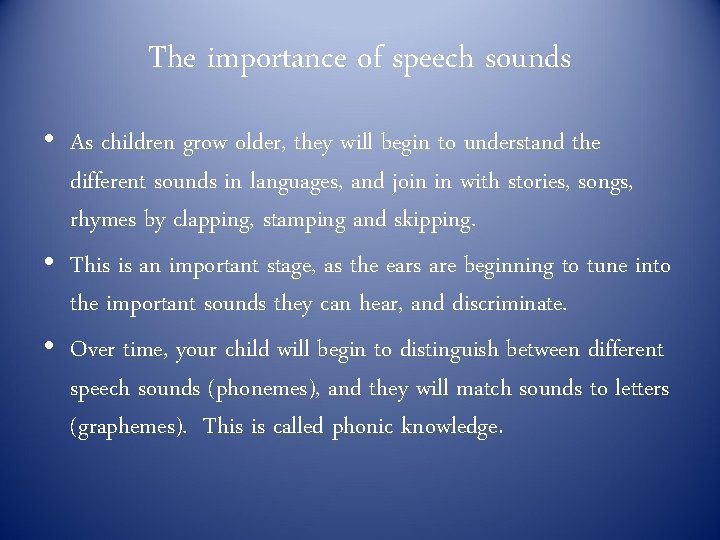 The importance of speech sounds • As children grow older, they will begin to The importance of speech sounds • As children grow older, they will begin to