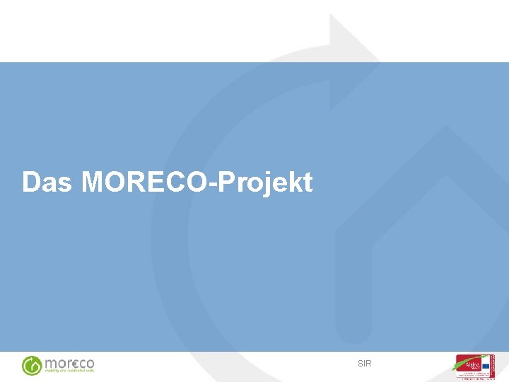 Das MORECO-Projekt SIR 