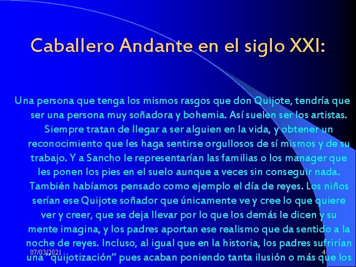 Caballero Andante en el siglo XXI: Una persona que tenga los mismos rasgos que