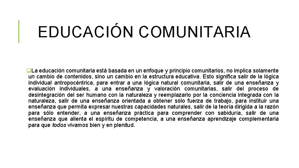 EDUCACIÓN COMUNITARIA q. La educación comunitaria está basada en un enfoque y principio comunitarios, EDUCACIÓN COMUNITARIA q. La educación comunitaria está basada en un enfoque y principio comunitarios,