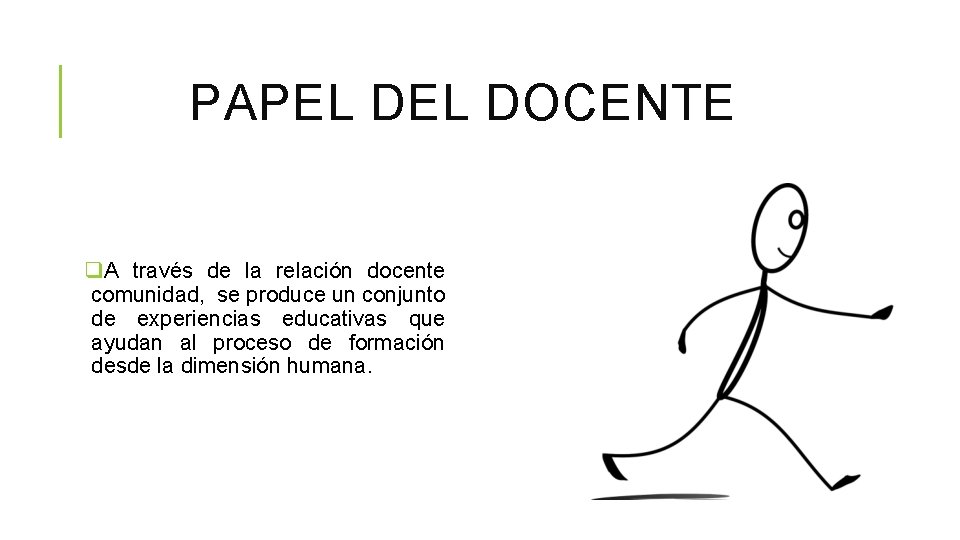 PAPEL DOCENTE q. A través de la relación docente comunidad, se produce un conjunto PAPEL DOCENTE q. A través de la relación docente comunidad, se produce un conjunto