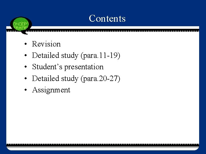 Contents • • • Revision Detailed study (para. 11 -19) Student’s presentation Detailed study
