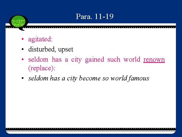 Para. 11 -19 • agitated: • disturbed, upset • seldom has a city gained