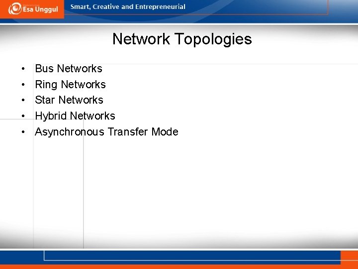 Network Topologies • • • Bus Networks Ring Networks Star Networks Hybrid Networks Asynchronous