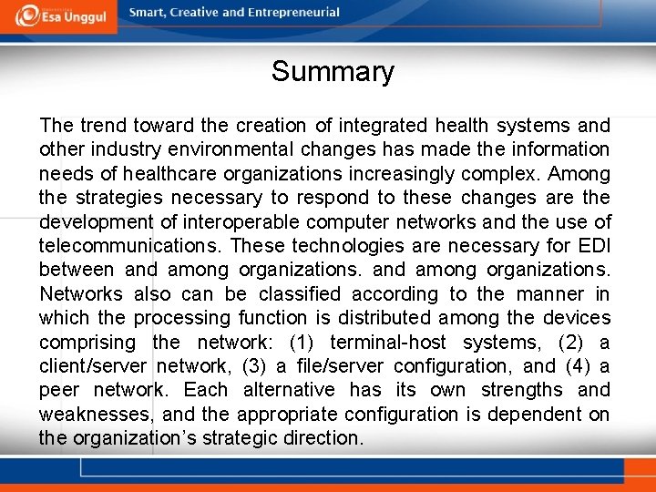 Summary The trend toward the creation of integrated health systems and other industry environmental