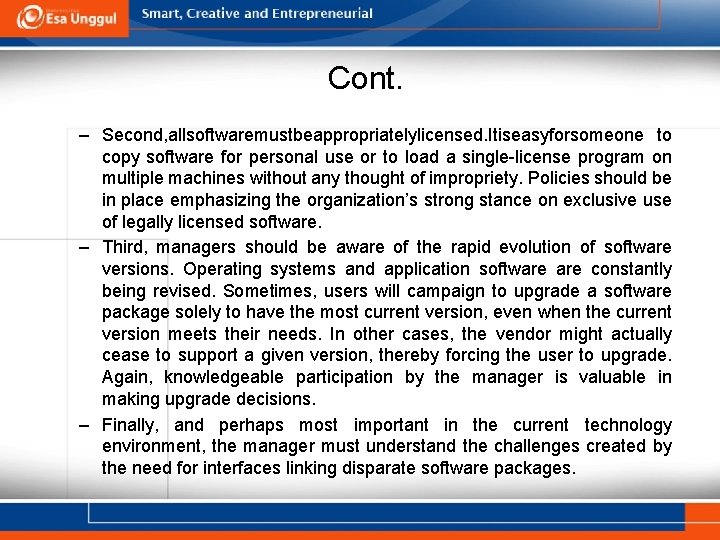 Cont. – Second, allsoftwaremustbeappropriatelylicensed. Itiseasyforsomeone to copy software for personal use or to load