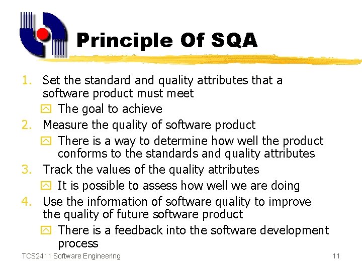 Principle Of SQA 1. Set the standard and quality attributes that a software product