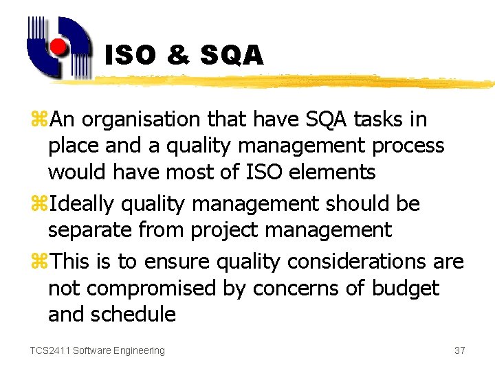 ISO & SQA z. An organisation that have SQA tasks in place and a