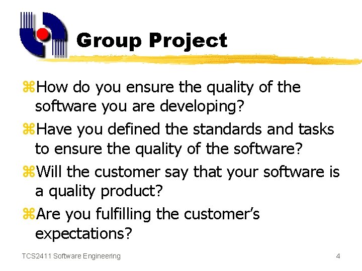 Group Project z. How do you ensure the quality of the software you are