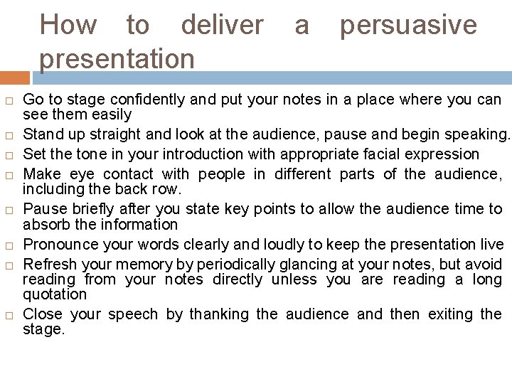 How to deliver presentation a persuasive Go to stage confidently and put your notes