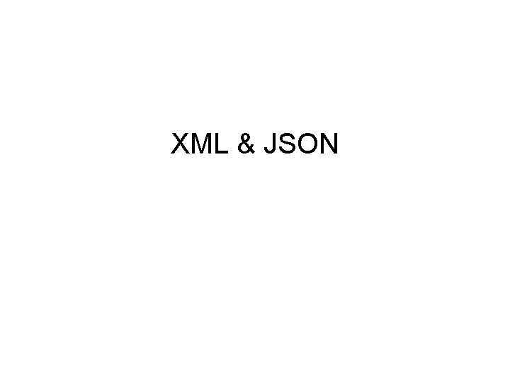 XML & JSON 