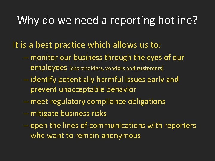 Why do we need a reporting hotline? It is a best practice which allows