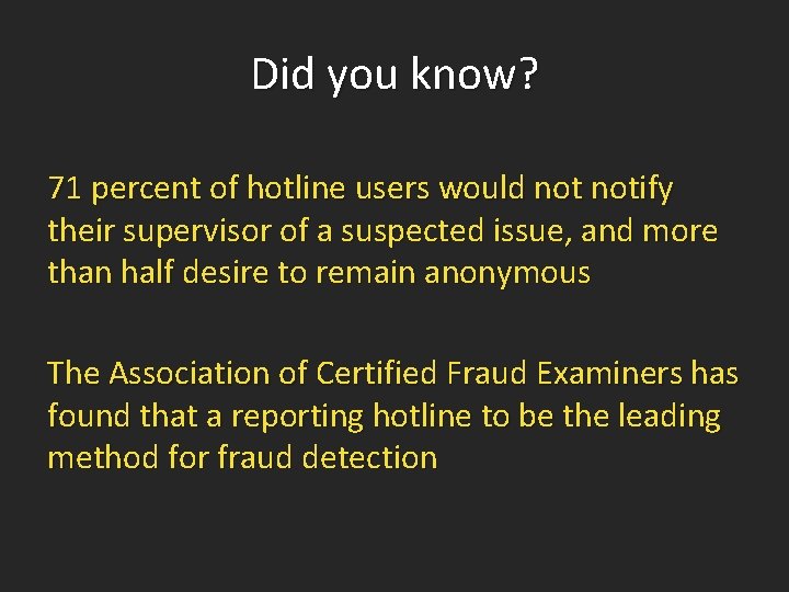 Did you know? 71 percent of hotline users would notify their supervisor of a