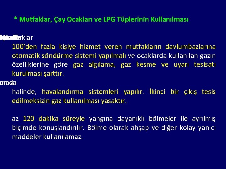 * Mutfaklar, Çay Ocakları ve LPG Tüplerinin Kullanılması bulunan Yüksek a binalar bir * Mutfaklar, Çay Ocakları ve LPG Tüplerinin Kullanılması bulunan Yüksek a binalar bir