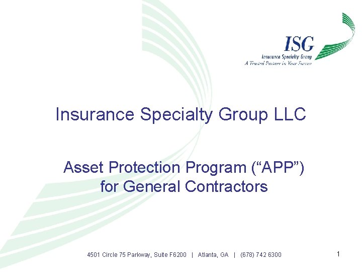 Insurance Specialty Group LLC Asset Protection Program (“APP”) for General Contractors 4501 Circle 75