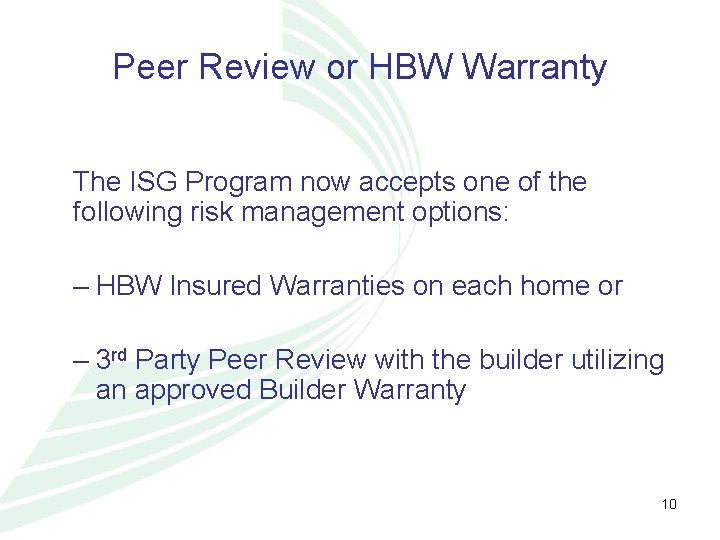 Peer Review or HBW Warranty The ISG Program now accepts one of the following