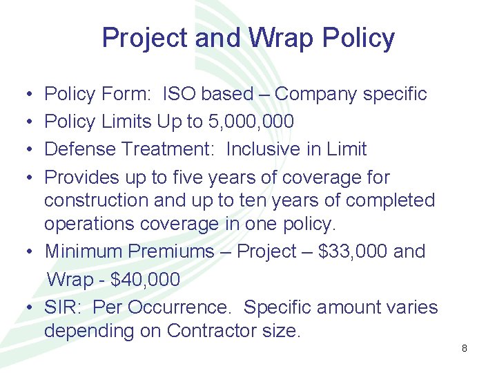 Project and Wrap Policy • • Policy Form: ISO based – Company specific Policy
