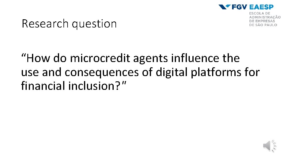 Research question “How do microcredit agents influence the use and consequences of digital platforms