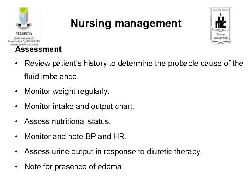 Nursing management Assessment • Review patient’s history to determine the probable cause of the
