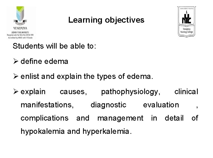 Learning objectives Students will be able to: Ø define edema Ø enlist and explain