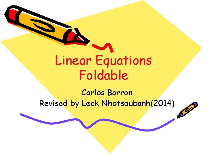 Linear Equations Foldable Carlos Barron Revised by Leck Nhotsoubanh(2014) 