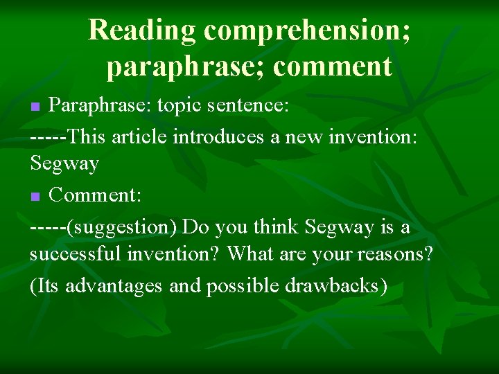 Reading comprehension; paraphrase; comment Paraphrase: topic sentence: -----This article introduces a new invention: Segway