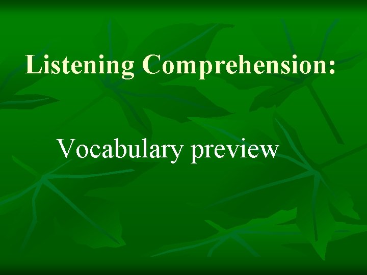 Listening Comprehension: Vocabulary preview 