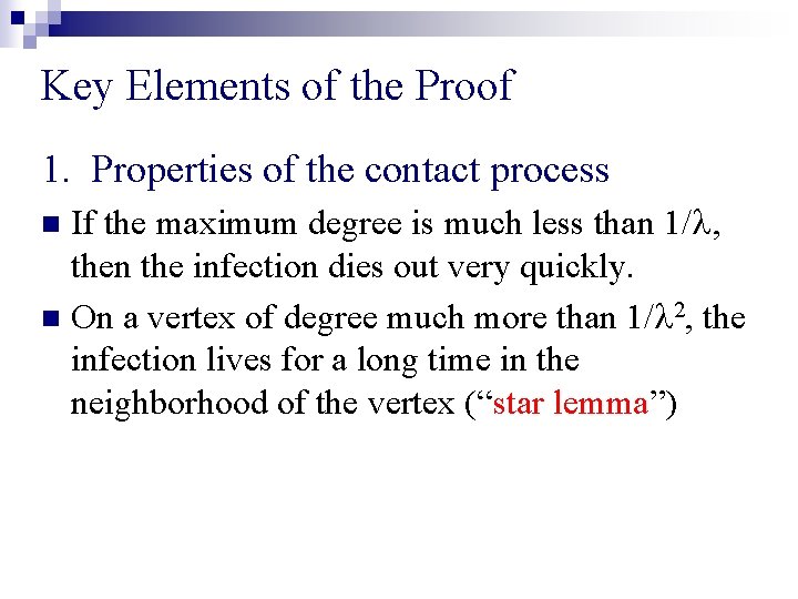 Key Elements of the Proof 1. Properties of the contact process If the maximum Key Elements of the Proof 1. Properties of the contact process If the maximum