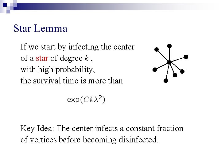 Star Lemma If we start by infecting the center of a star of degree Star Lemma If we start by infecting the center of a star of degree